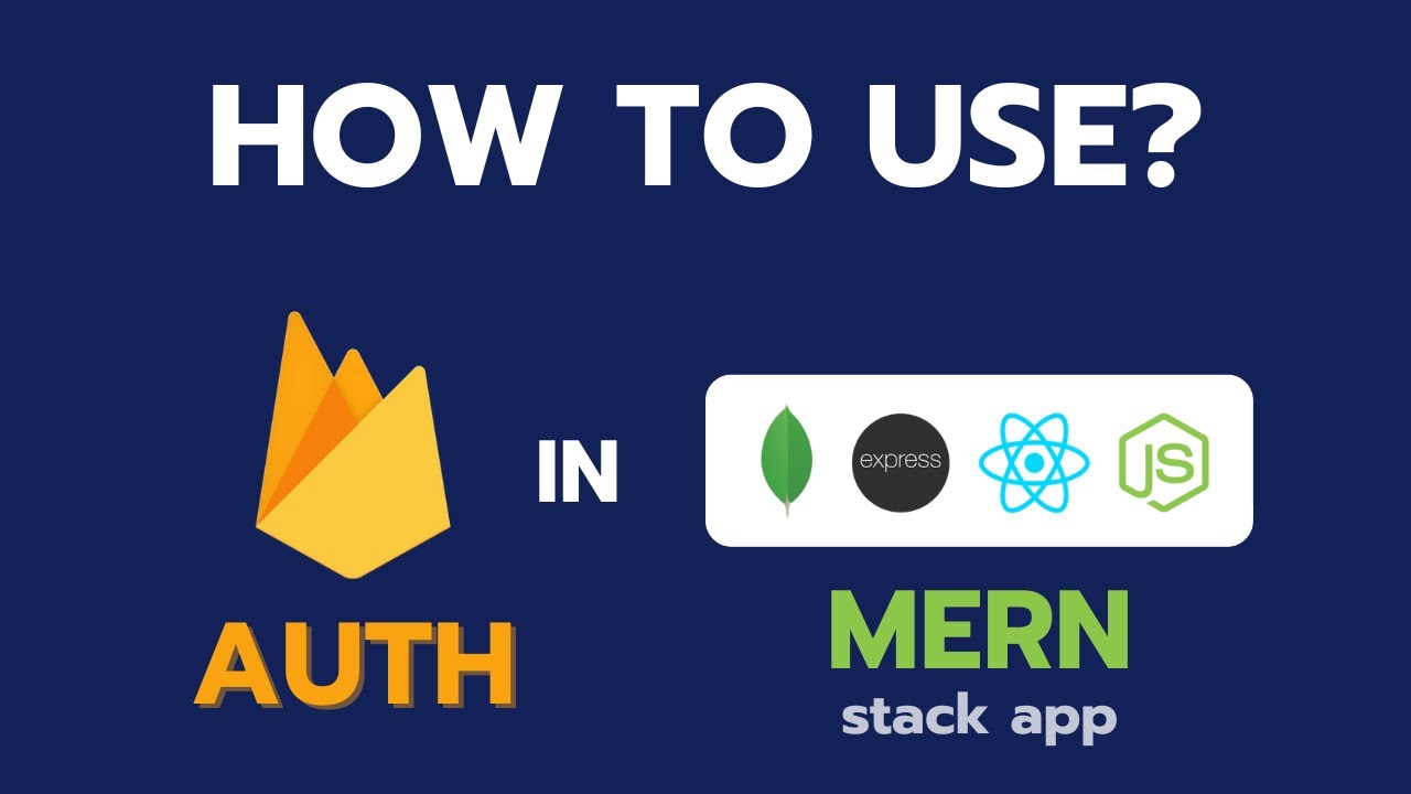 How to Setup Firebase Authentication in MERN Stack App | MERN + FIREBASE