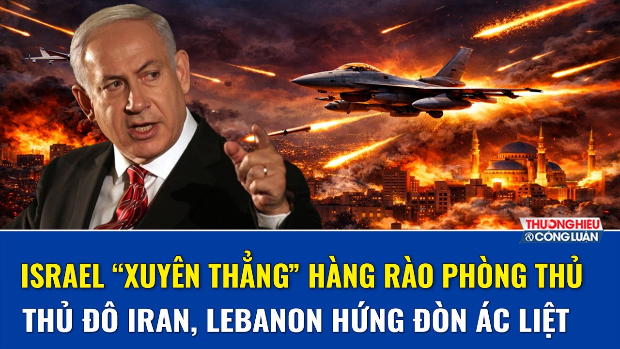 Israel tung đòn đánh “xuyên tâm”, thủ đô Iran - Lebanon dính không kích ác liệt