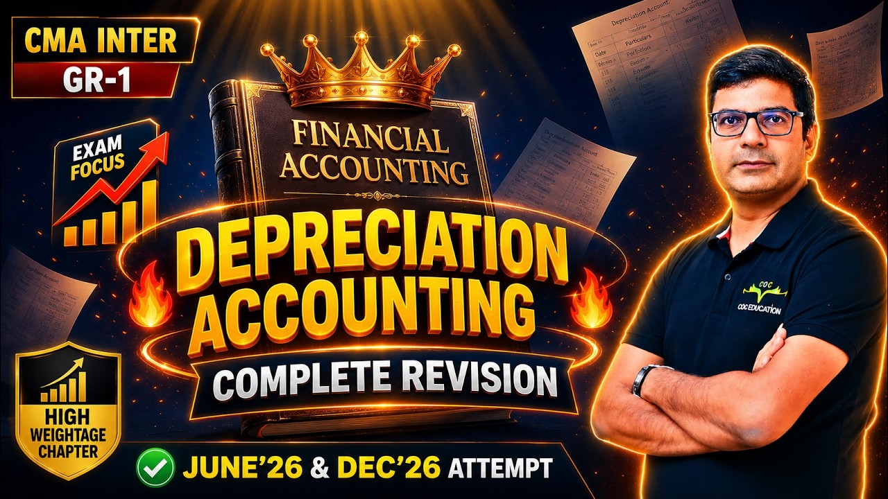 CMA Inter Gr-1 FA Depreciation Accounting Complete Revision | June & Dec'26 | CA/CMA Santosh Kumar