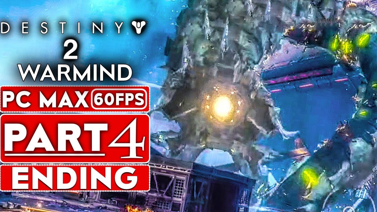 DESTINY 2 WARMIND ENDING Gameplay Walkthrough Part 4 CAMPAIGN [1080p HD 60FPS PC] - No Commentary