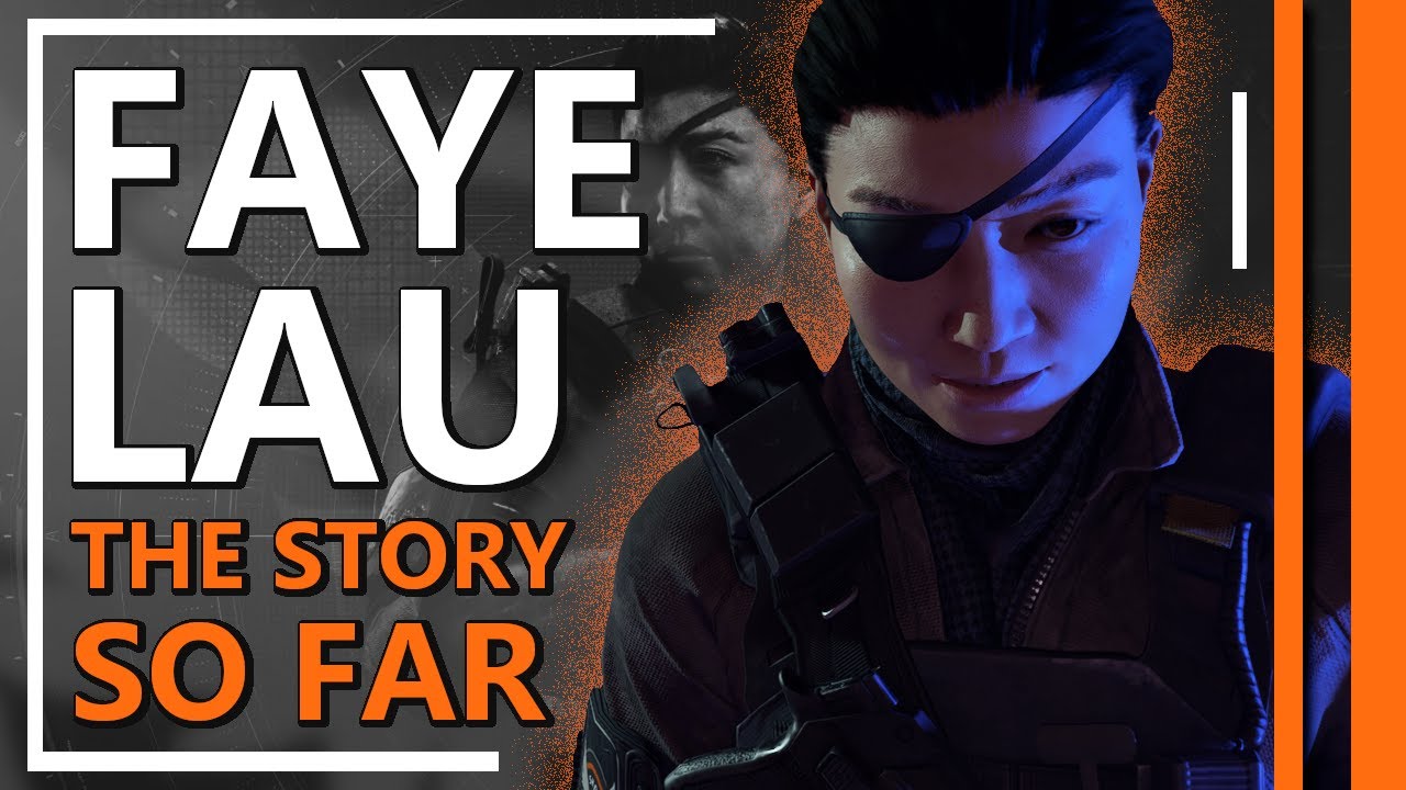 Faye Lau, The Story So Far | The Division 2