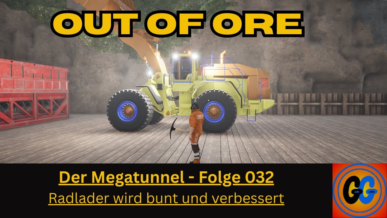 Out of Ore Der Megatunnel Folge 032 Radlader wiird bunt und verbessert