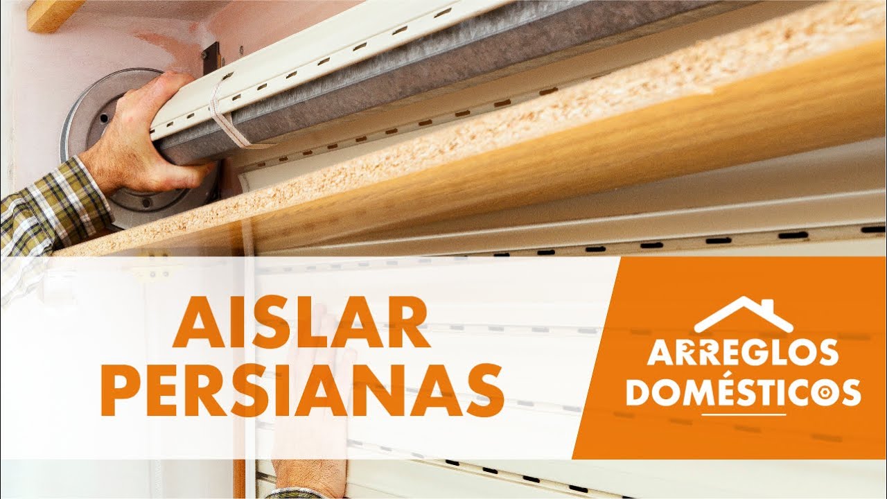 #ArreglosDom&eacute;sticos - Aislar persianas