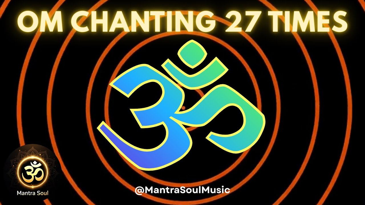 ॐ का जाप 27 बार | OM Mantra Meditation for Peace & Positive Energy