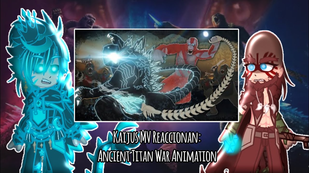 🐉•Kaijus MV Reaccionan: Ancient Titan War•⚔️💜|Gacha Club|💜