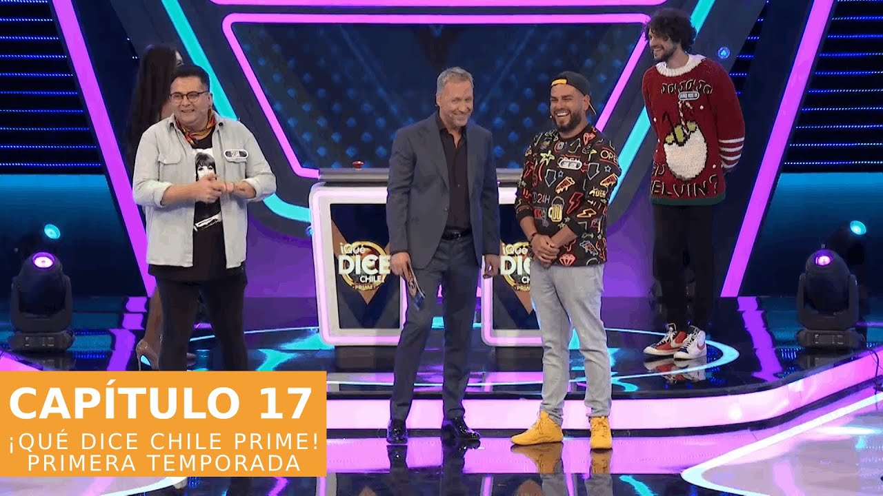 ¡Qué Dice Chile Prime! | Capítulo 17 Primera Temporada | Canal 13