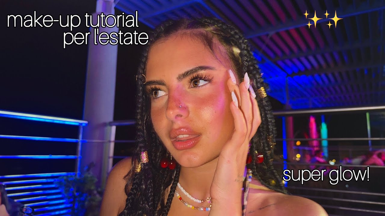 GRWM - Make-Up per l'Estate☀️🏝️💄