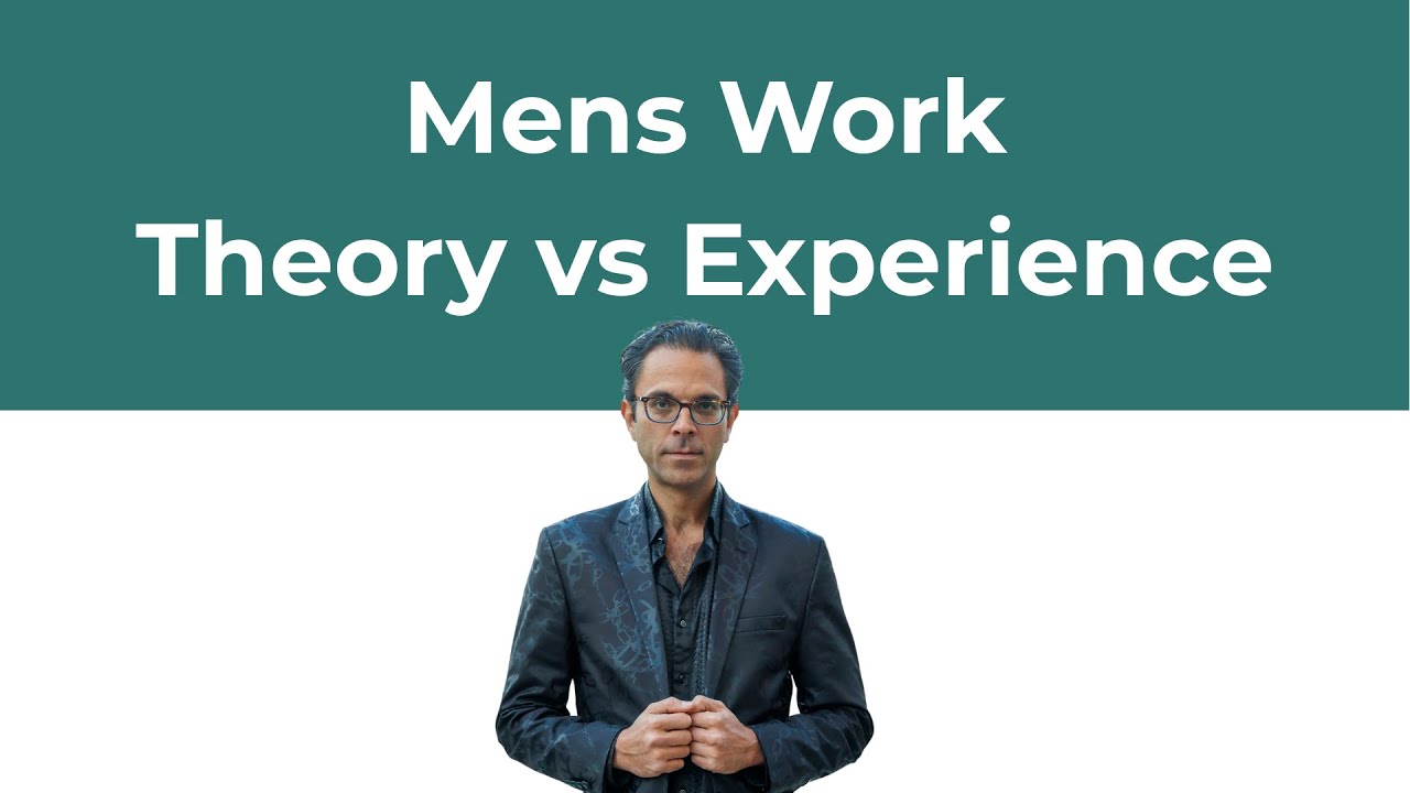 Mens Work - Theory vs Experience. Soleiman Bolour