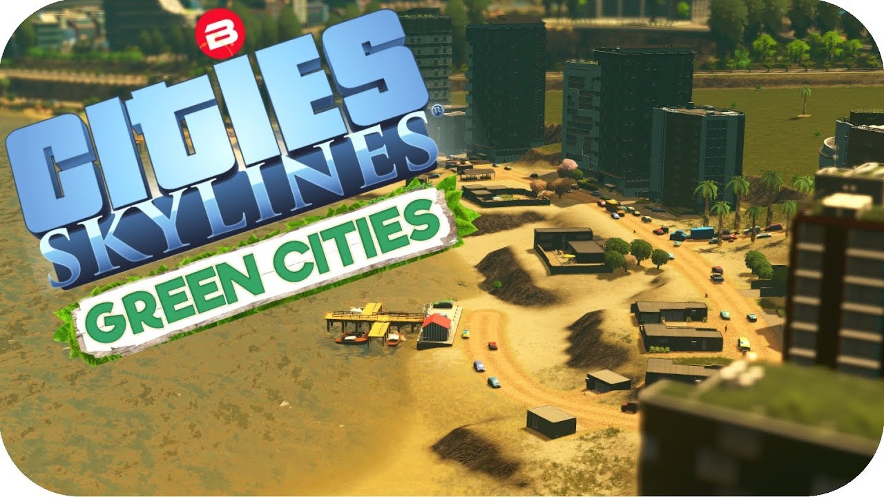 Cities: Skylines Green Cities ▶HOT BEACH FRONT PROPERTY!!◀ Cities Skylines Green City DLC Part 11