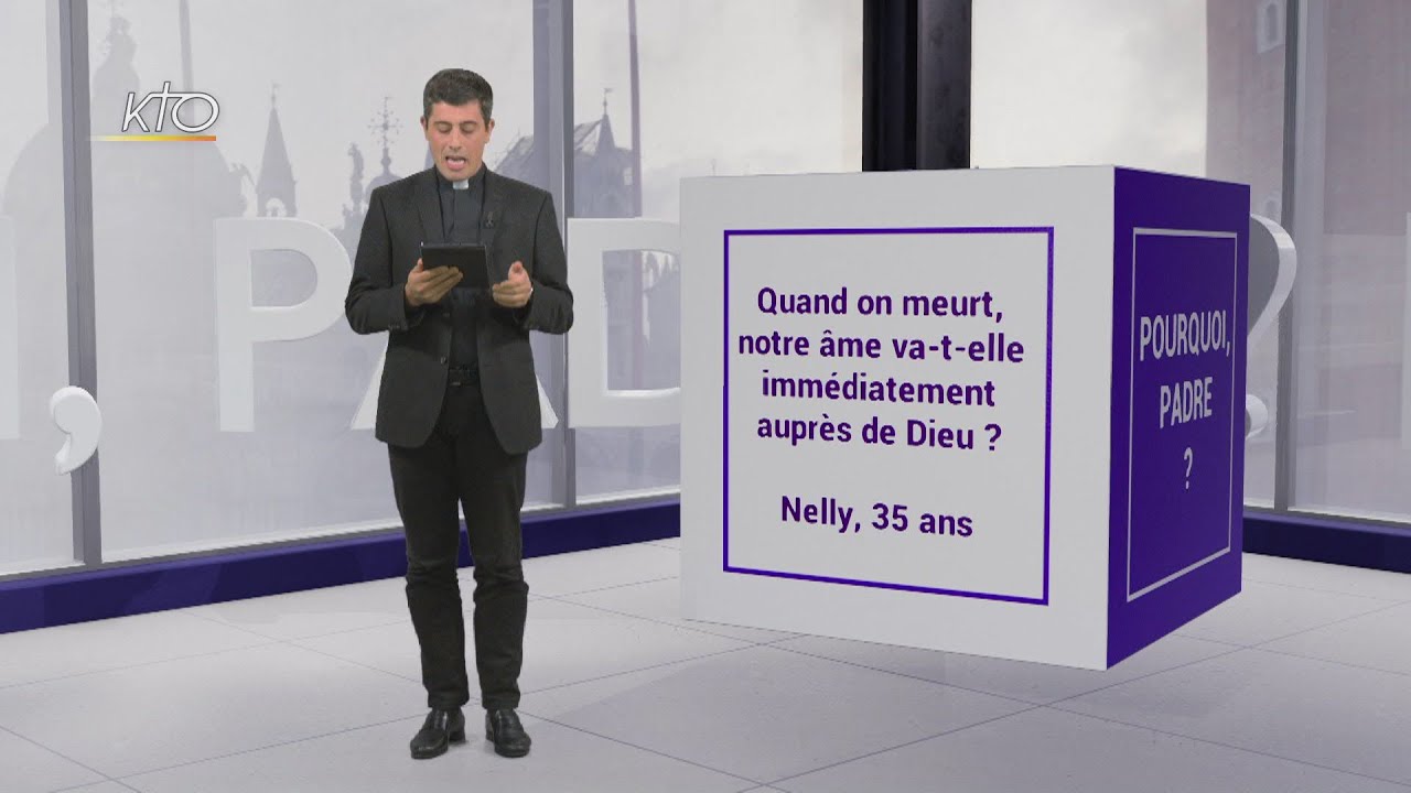 Quand on meurt, notre âme va-t-elle immédiatement auprès de Dieu ?