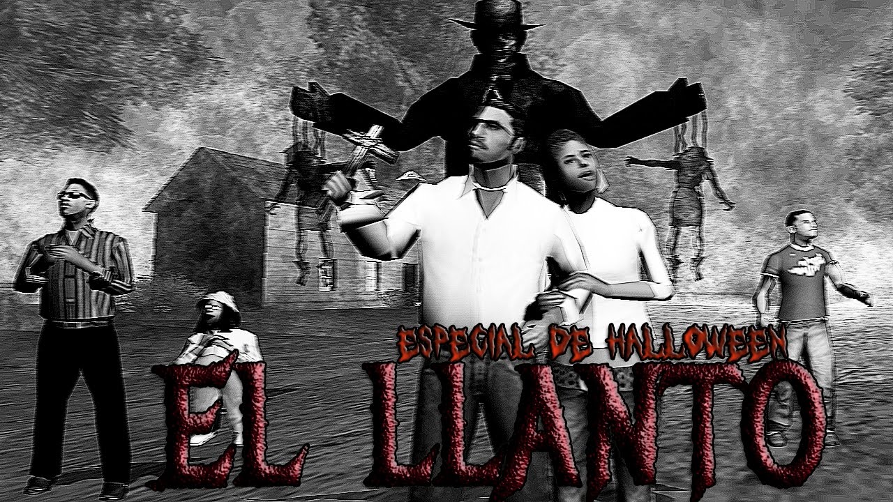 GTA San Andreas Loquendo: El Llanto (Especial de Halloween 2016)