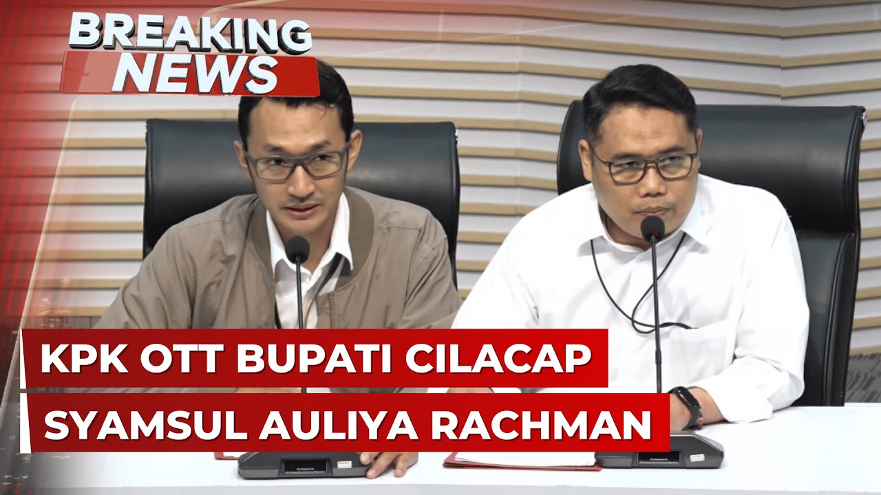 BREAKING NEWS - Konpers KPK soal OTT Bupati Cilacap Syamsul Auliya Rachman