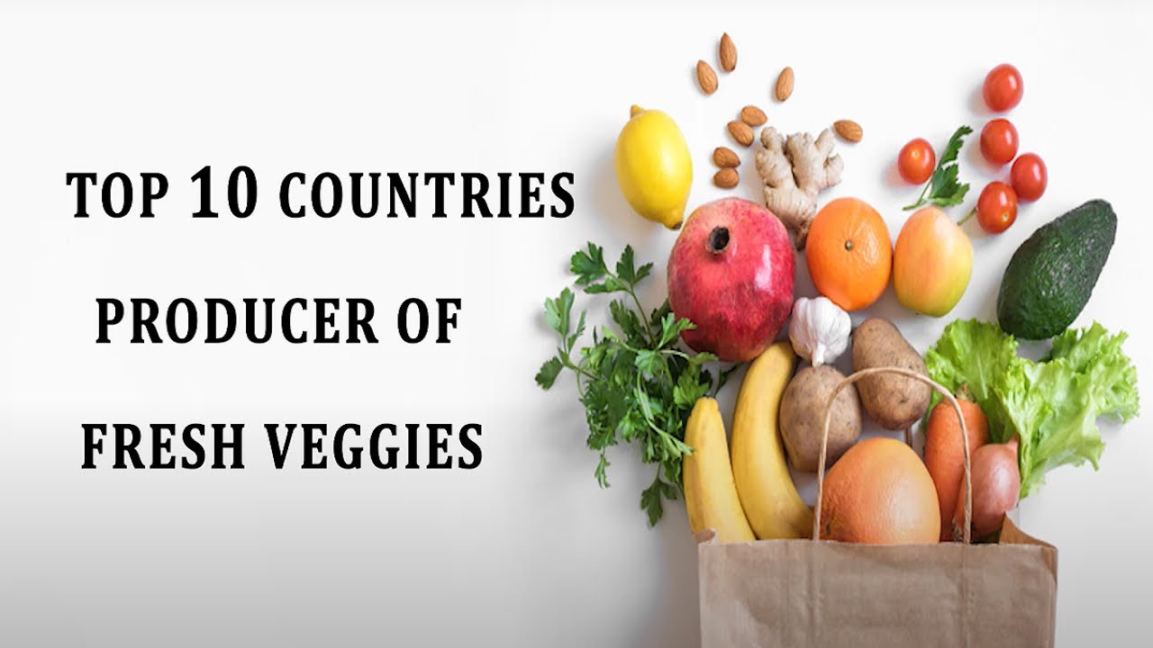 Top 10 Countries Producer of Fresh Veggies | Export Import Business | iiiEM