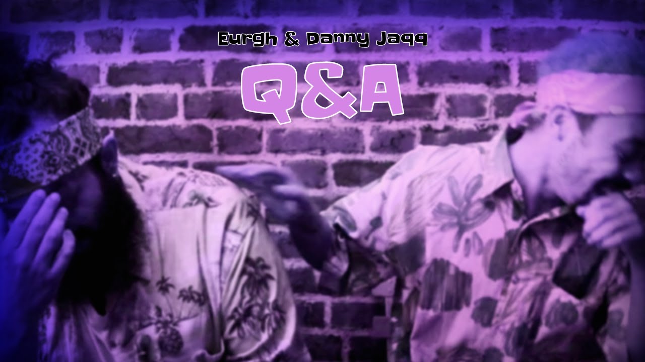 EURGH & DANNY JAQQ | Fan Q&A - S2:EP2 | Don't Flop Media