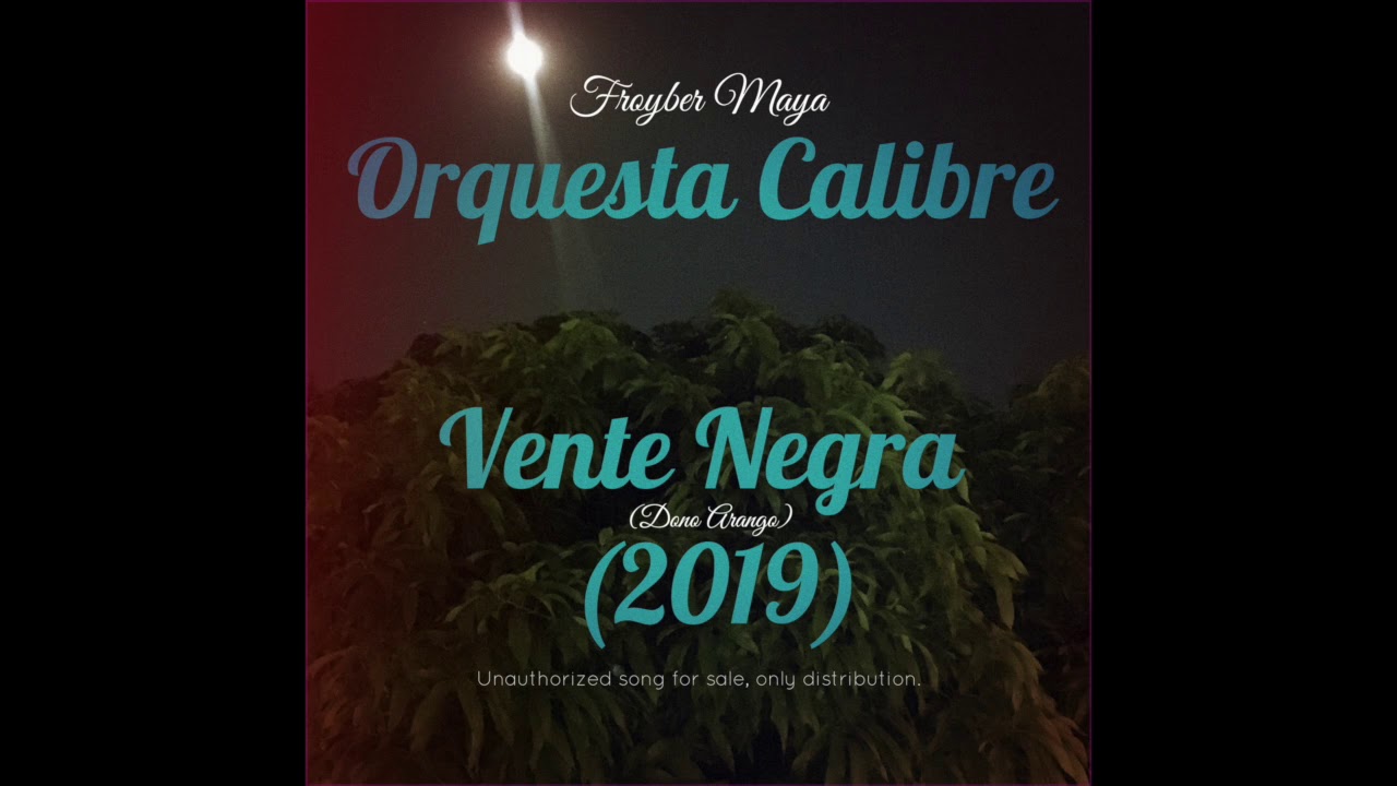 Vente Negra - Orquesta Calibre