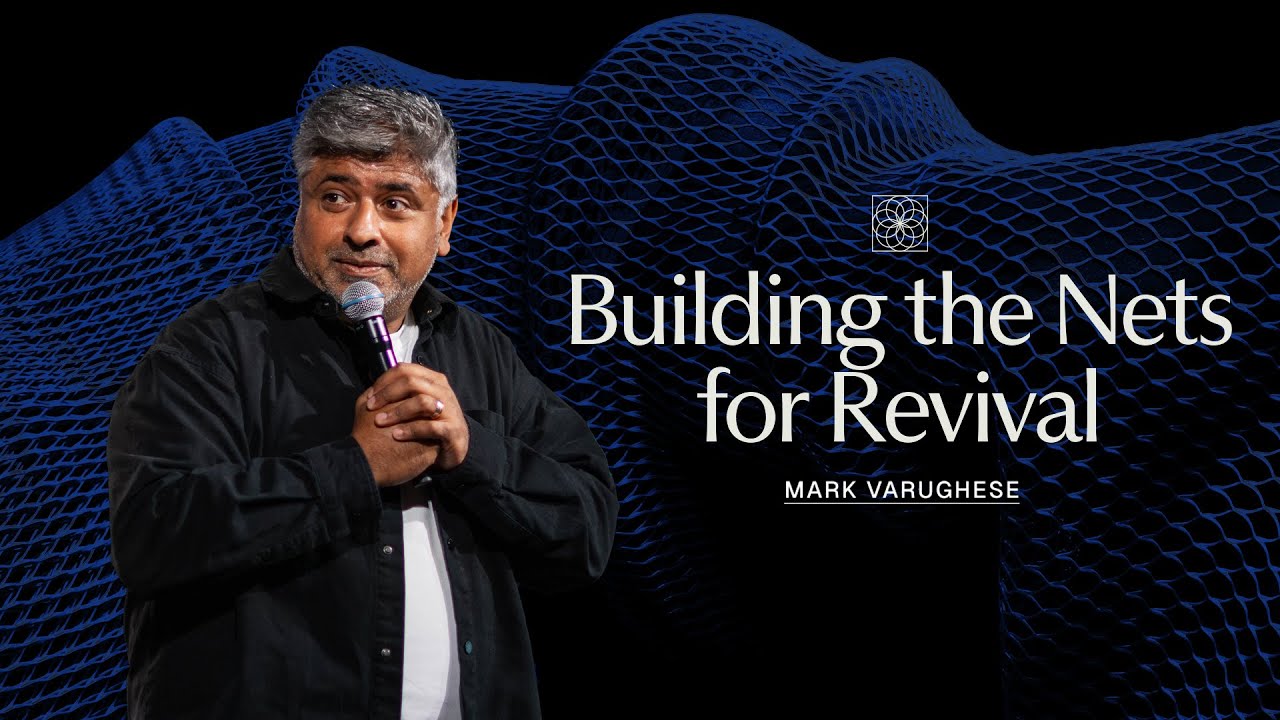 Building The Nets For Revival | Mark Varughese