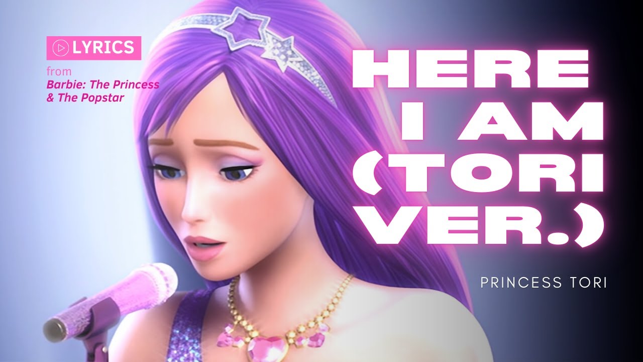 'Here I Am' (Tori Version) | Barbie: The Princess & The Popstar (LYRICS)