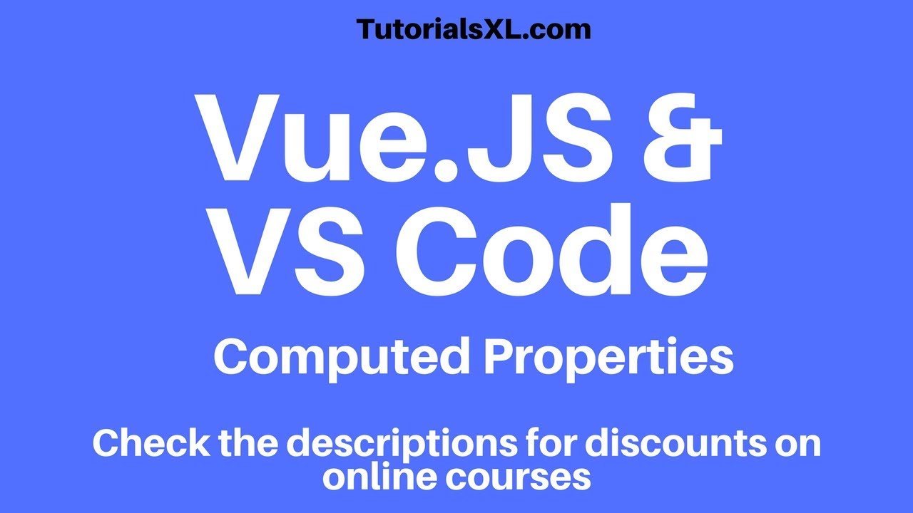 VueJS with Visual Studio Code - Computed Properties