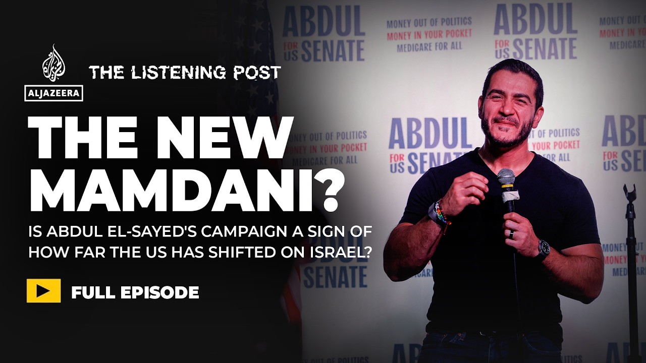 Abdul El-Sayed vs AIPAC: Michigan&rsquo;s real primary | The Listening Post