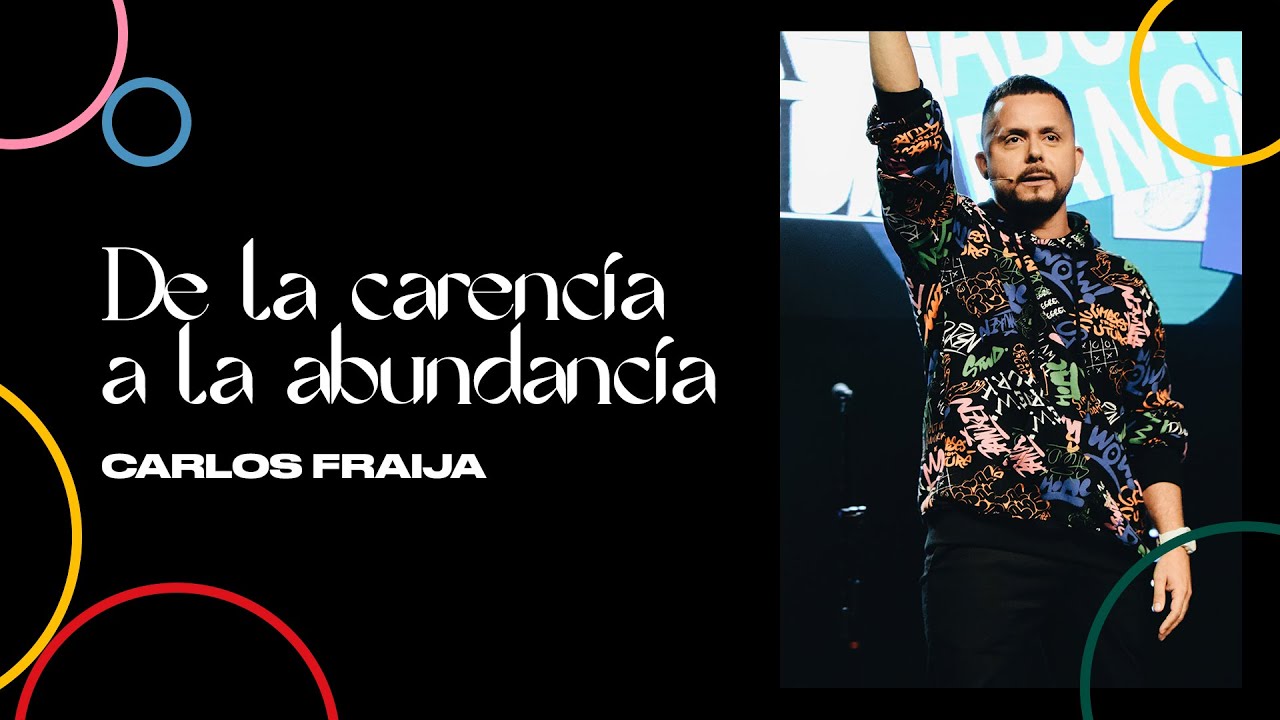 De la carencia a la abundancia - Carlos Fraija