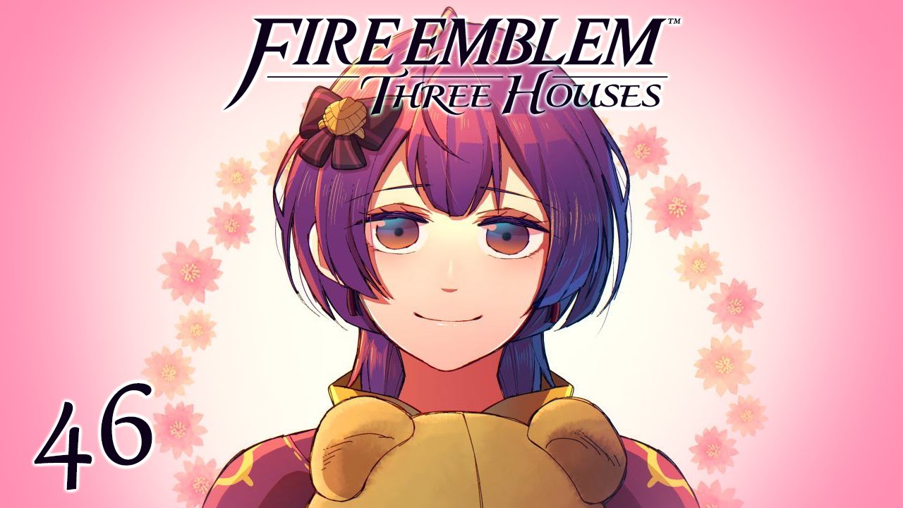NOT SCARED ANYMORE - Let's Play - Fire Emblem: Three Houses - 46 - Walkthrough and Playthrough