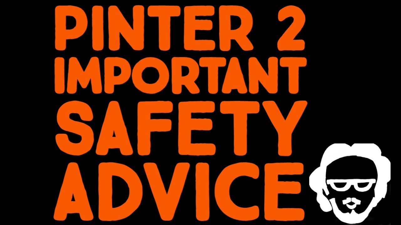 Pinter 2 - Important safety advice