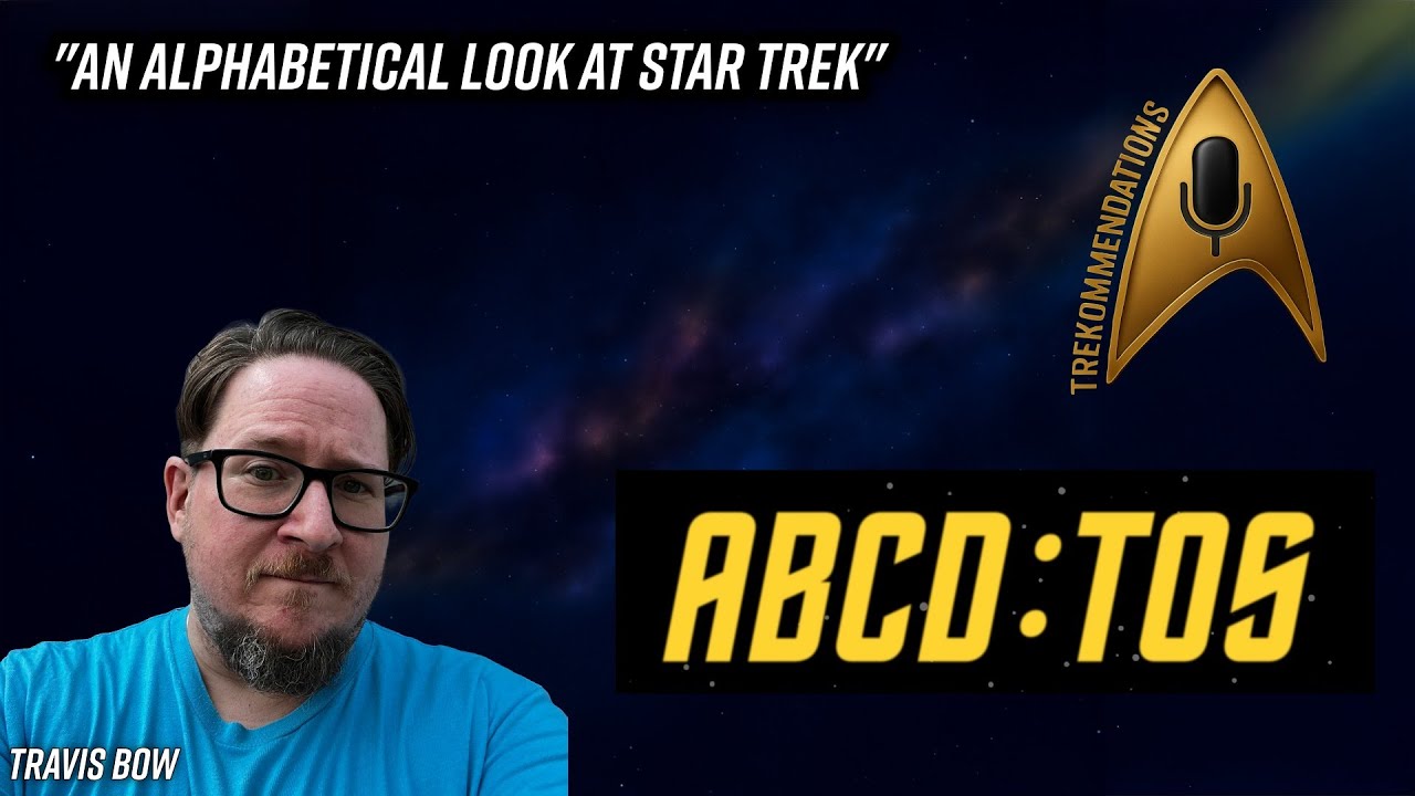 Trekommendations | Episode 19 – ABCD TOSGuest: Travis Bow (Minute of Thieves / Reel Comic Heroes)