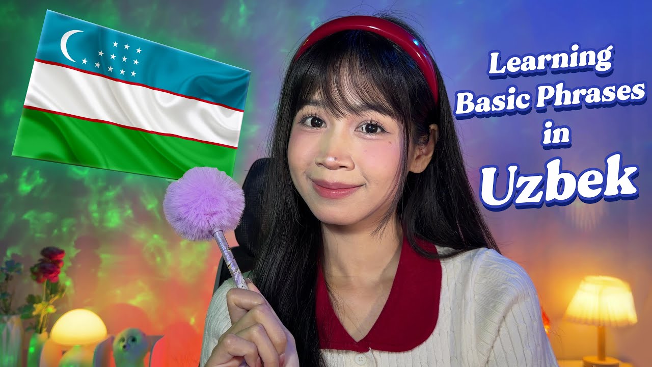 ASMR Изучение основных фраз на узбекском языке 🇺🇿🫱🏻‍🫲🏼 Приветствия, прощания, полезные фразы 🎀💖