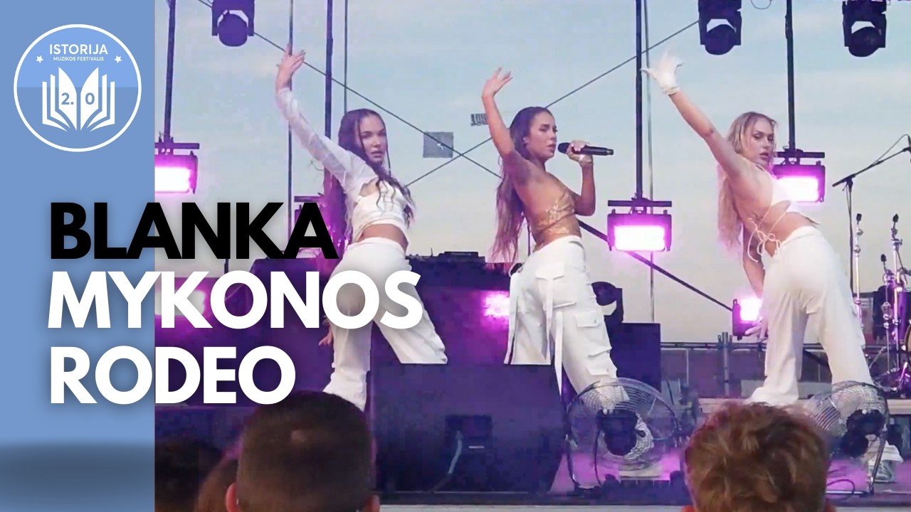 Blanka - Mykonos & Rodeo / Istorija 2.0 Klaipėda