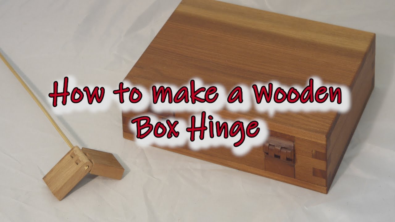 How to make a Wooden Box Hinge