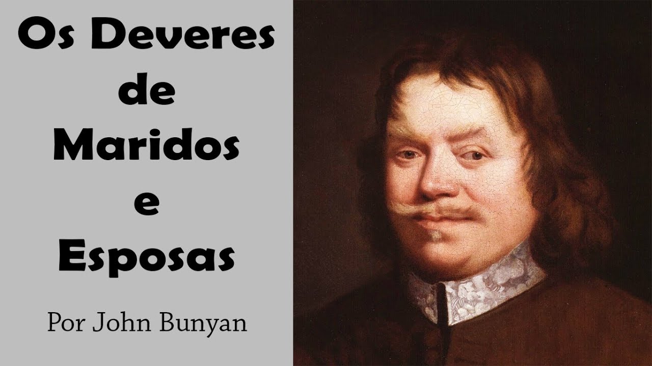 Os Deveres de Maridos e Esposas - John Bunyan (Sermão em Áudio)