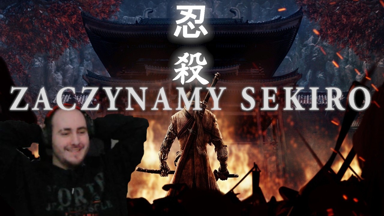 To będzie długa przygoda... | Sekiro #1