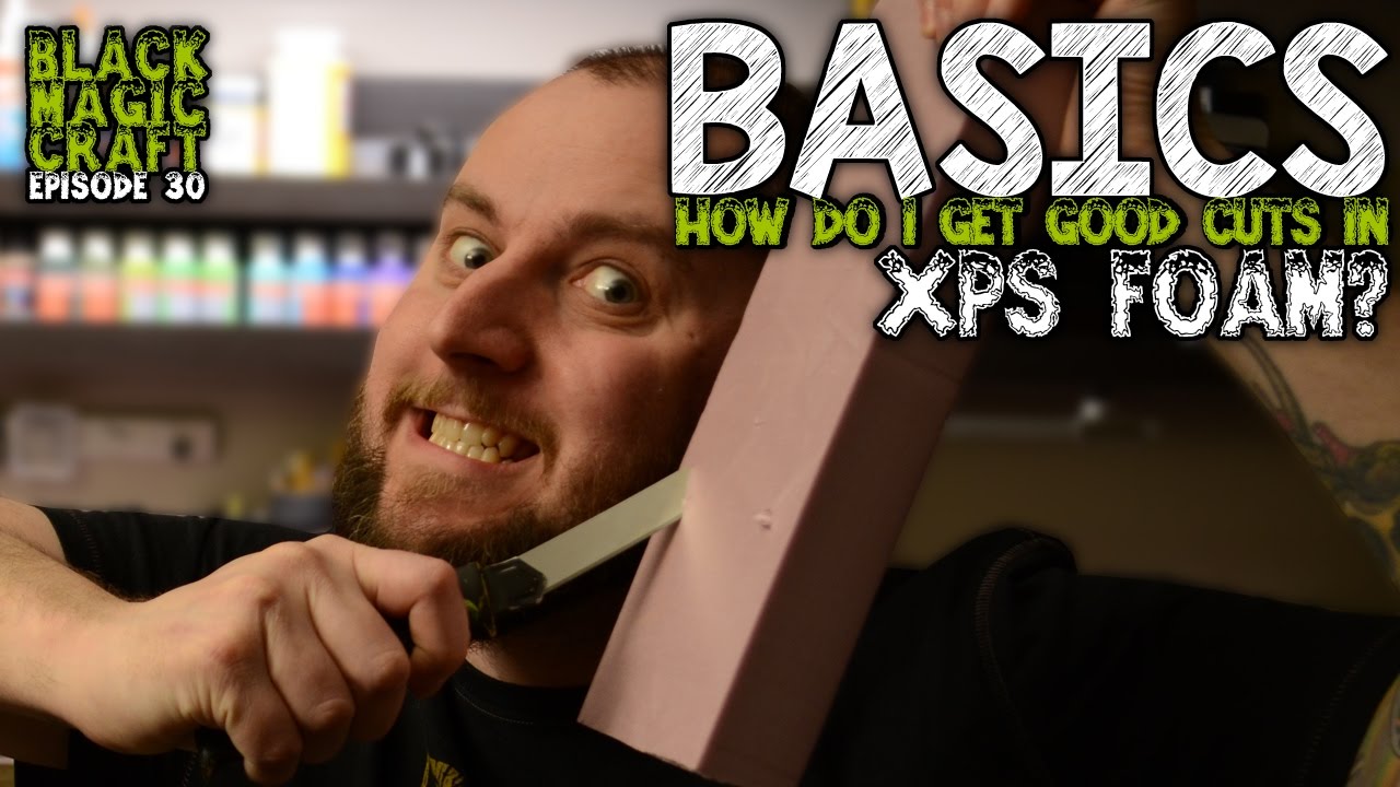 Basics: How to get good, clean, straight cuts in XPS Foam (Black Magic Craft Episode 030)