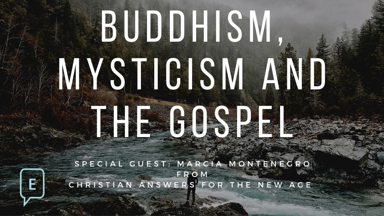 Buddhism, Mysticism, and the Gospel with Marcia Montenegro