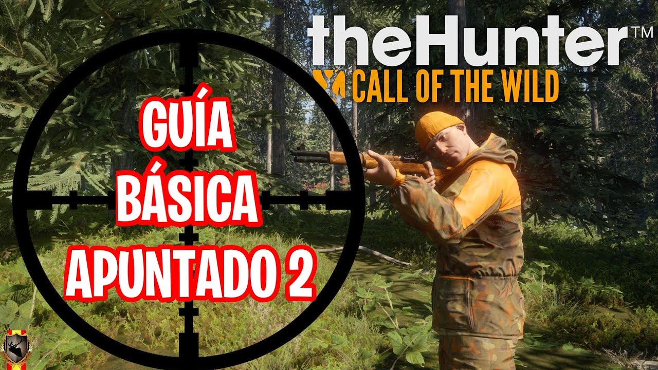 GUÍA BÁSICA DE APUNTADO CAPITULO 2 | the hunter call of the wild