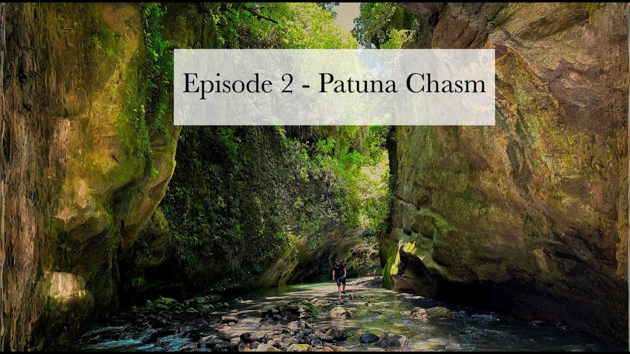 Episode 2 - Patuna Chasm