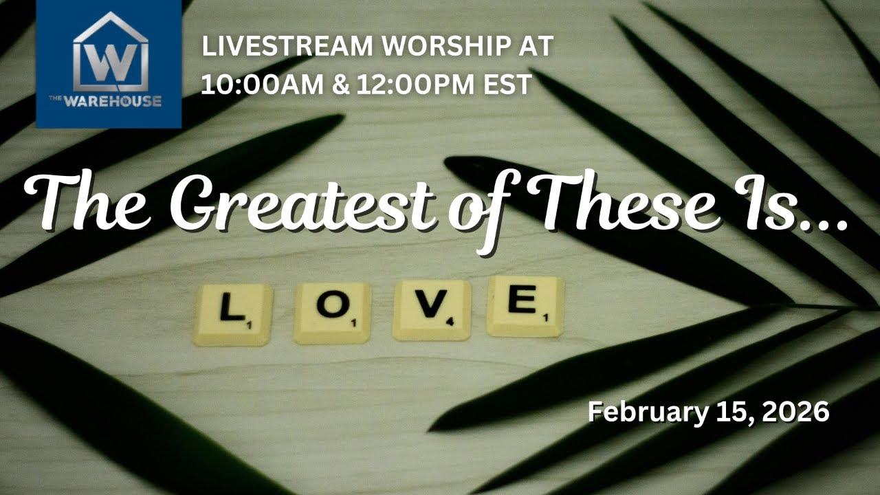Livestream | The Greatest of These is Love | Sherman Bradley | The Warehouse Church