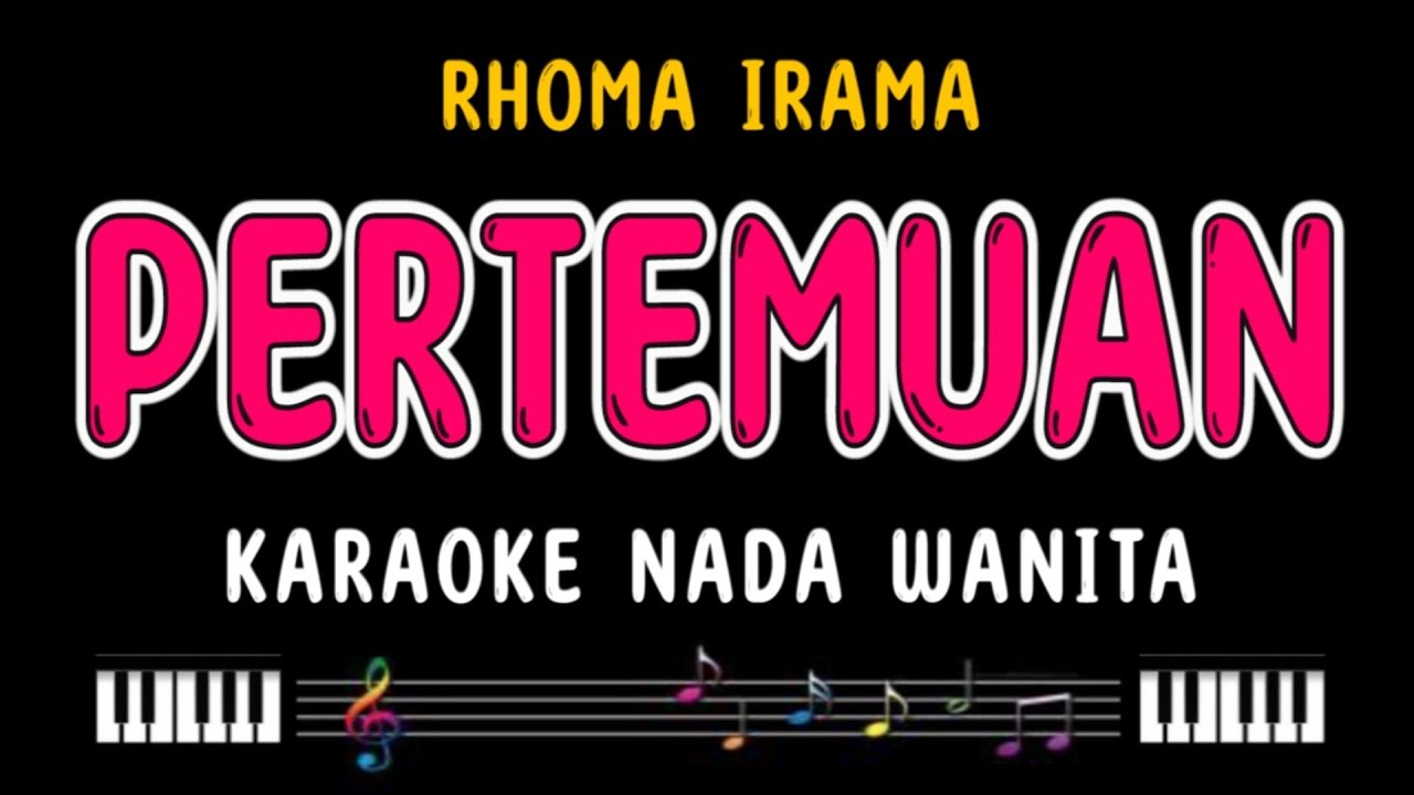 PERTEMUAN - Karaoke Nada Wanita [ RHOMA IRAMA ]