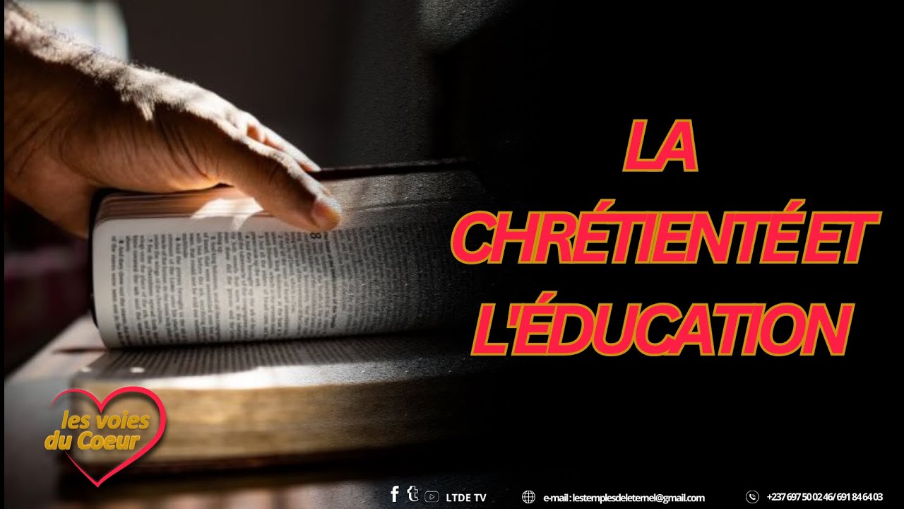 LES VOIES DU CŒUR :  la chrétienté et l’éducation