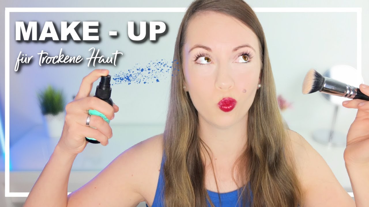 Make-UpTutorial f&uuml;r trockene Haut I Make-Up Tipps f&uuml;r trockene Haut