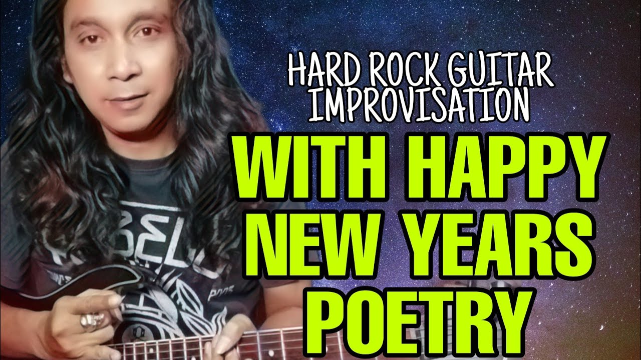 Hard Rock Guitar Improvisation With Happy New Years Poetry