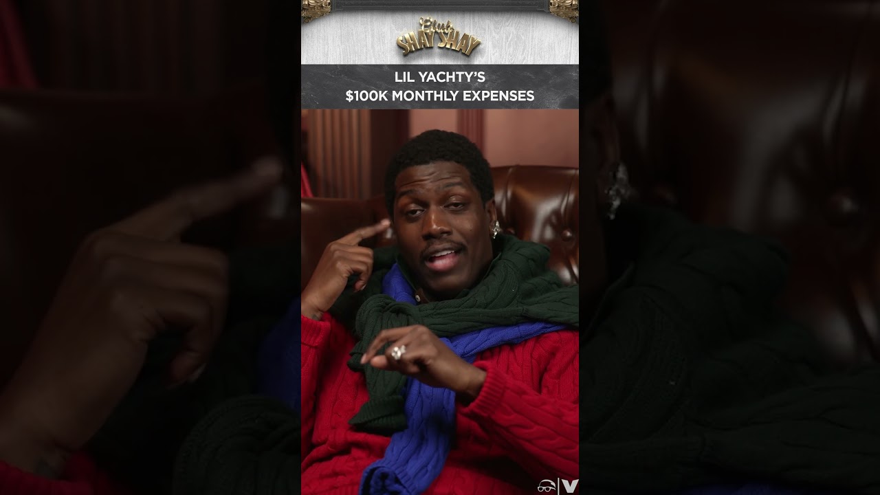 Lil Yachty&rsquo;s $100K Monthly Expenses | CLUB SHAY SHAY