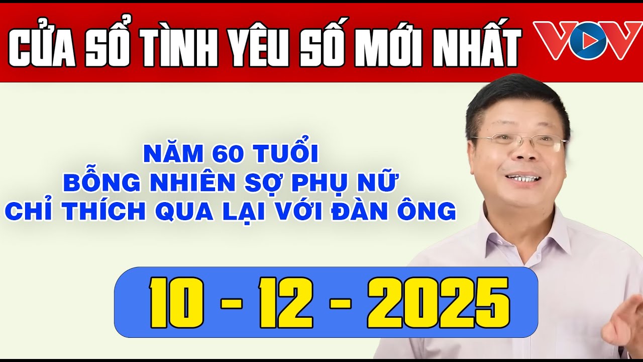 Trò Chuyện Cùng Đinh Đoàn: Nghe Cửa Sổ Tình Yêu Ngày 10/12/2025 | Tư Vấn Tâm Lý, Tình Yêu, Hôn Nhân