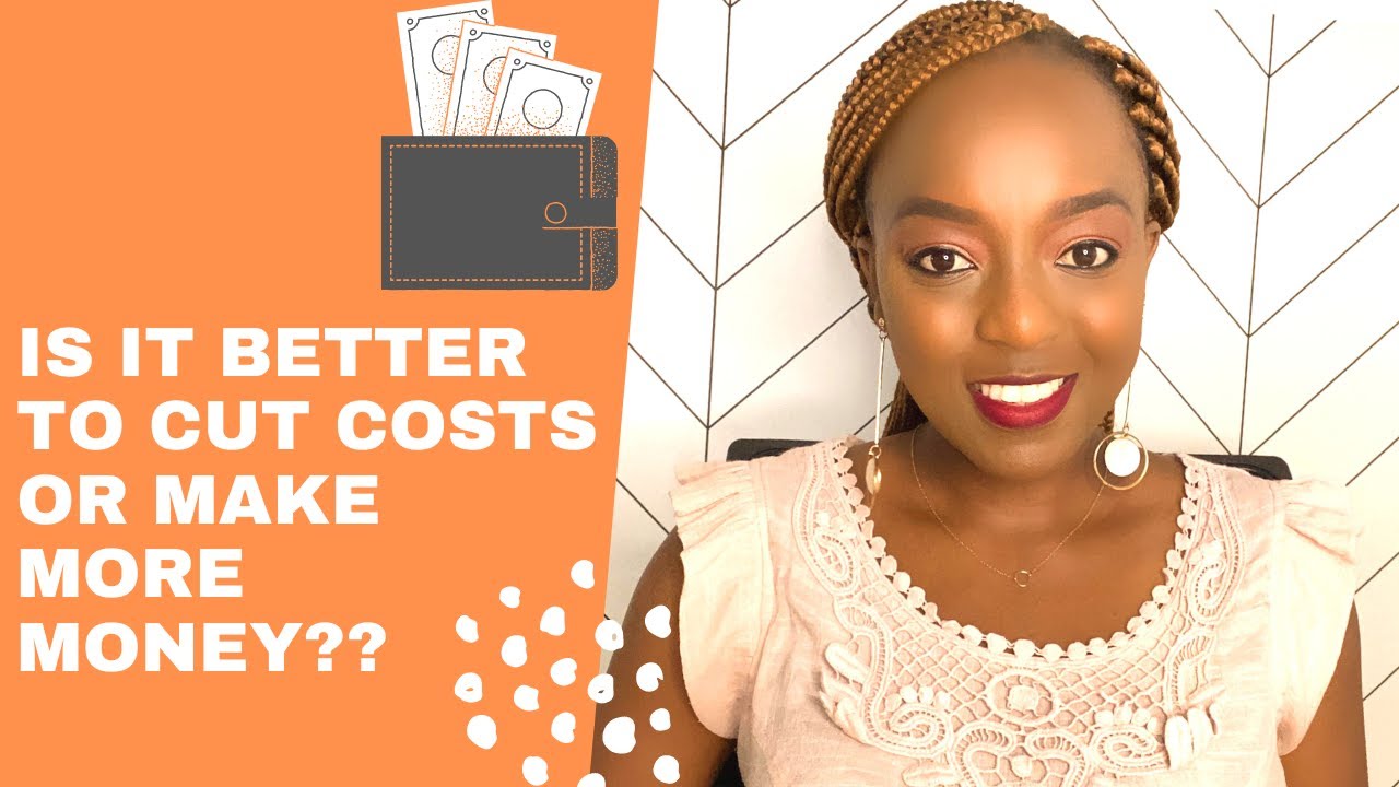 COST-CUTTING VS MAKING MORE MONEY || Do you have a spending problem or an income problem?
