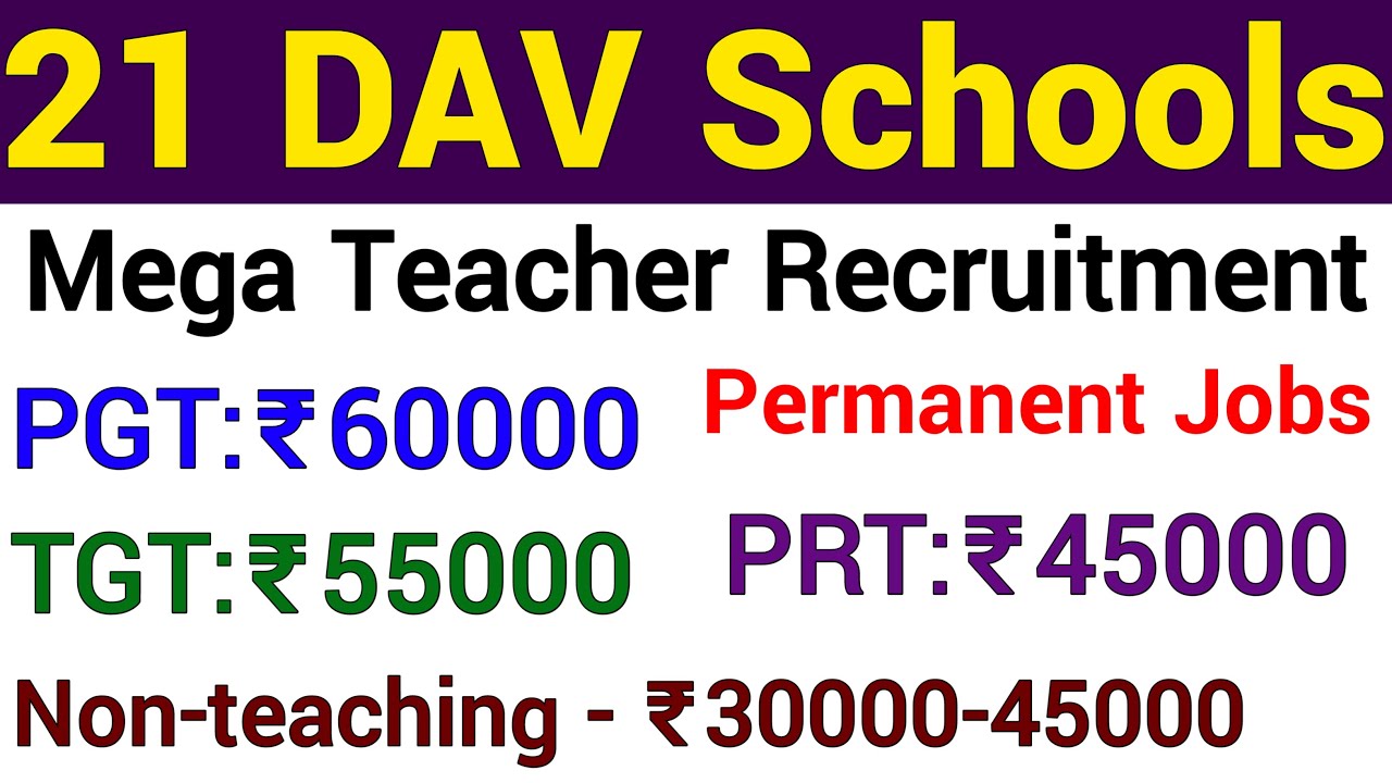 21 DAV SCHOOLS MEGA TEACHERS RECRUITMENT 2022 II NEW STATE DAV SCHOOLS TEACHING & NON TEACHING POSTS