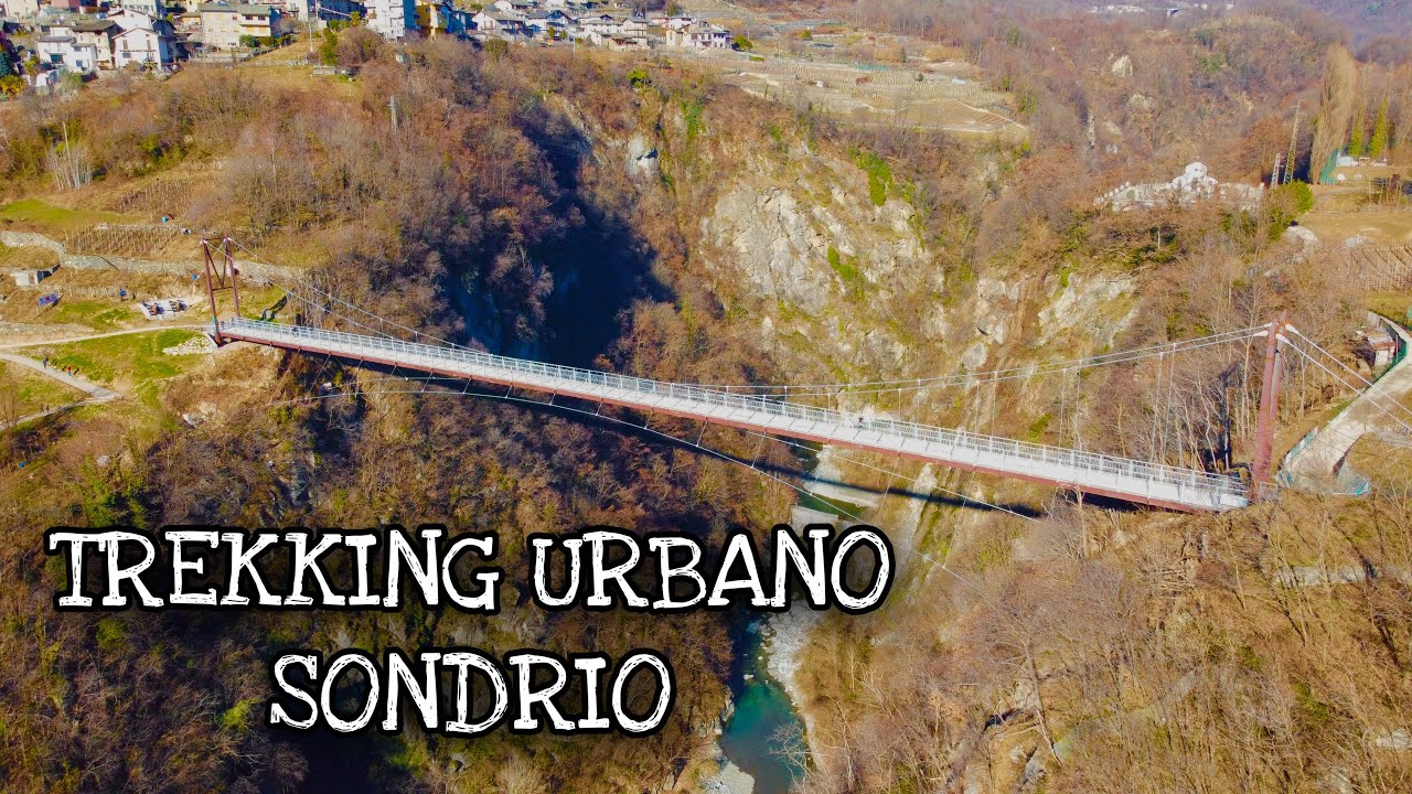PASSERELLA SULLE CASSANDRE - Trekking urbano SONDRIO