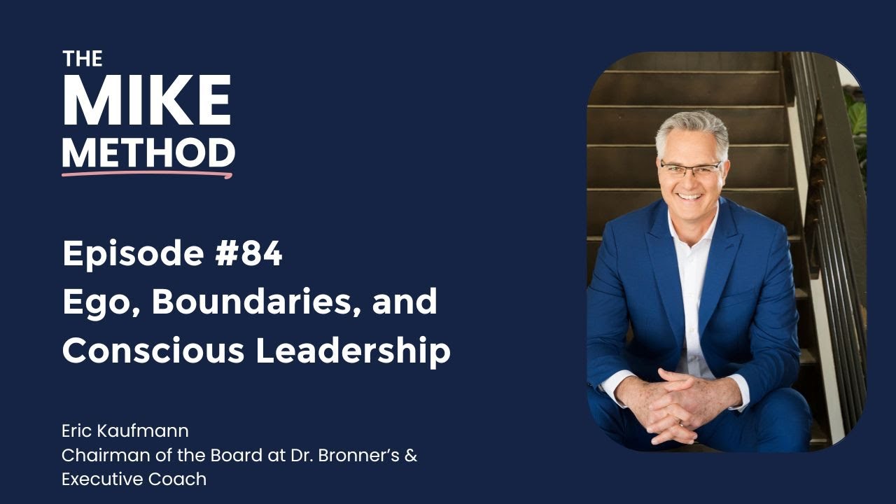 Ego, Boundaries, and Conscious Leadership with Eric Kaufmann