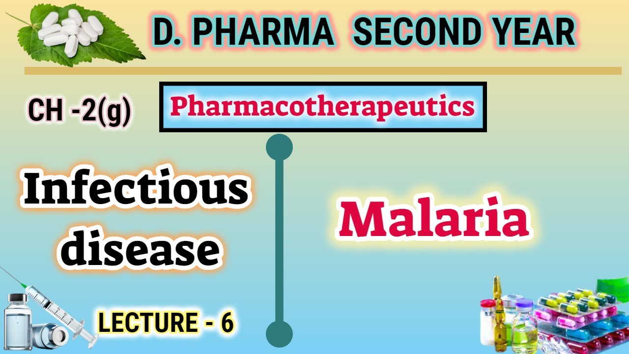 Malaria | CH-2(g) | L-6 | Infectious disease | Pharmacotherapeutics | D.Pharm second year