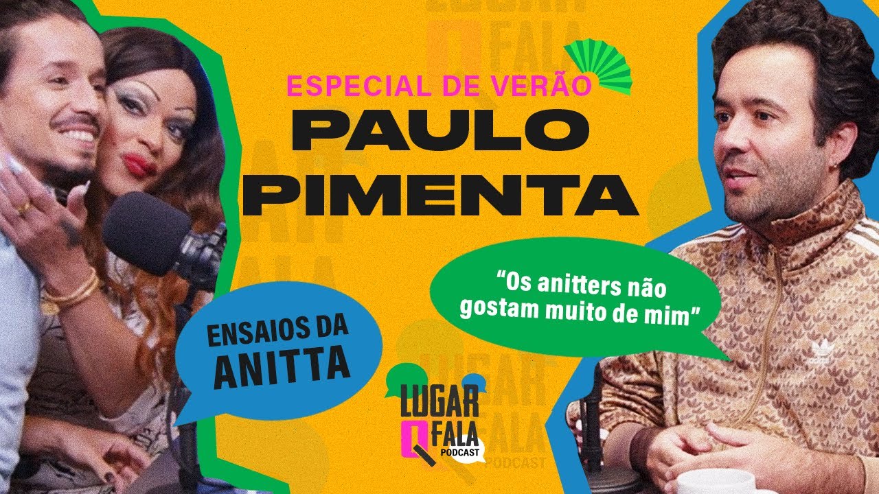 Paulo Pimenta: Ensaios da Anitta, Grammy, Blogueirinha e MUITO MAIS! | Lugar Q Fala Podcast #14