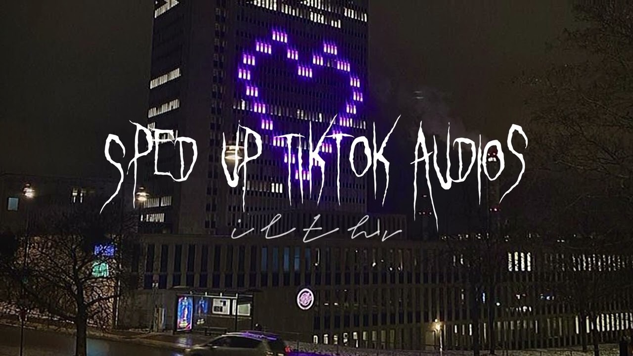 sped up tiktok audios to listen when you are in love with someone you can't have